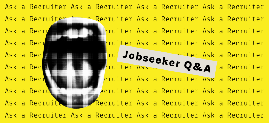 Ask a Recruiter - Jobseeker Q&A