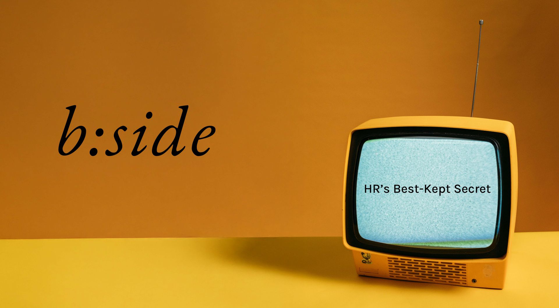 B:Side is HR's Best-Kept Secret header image